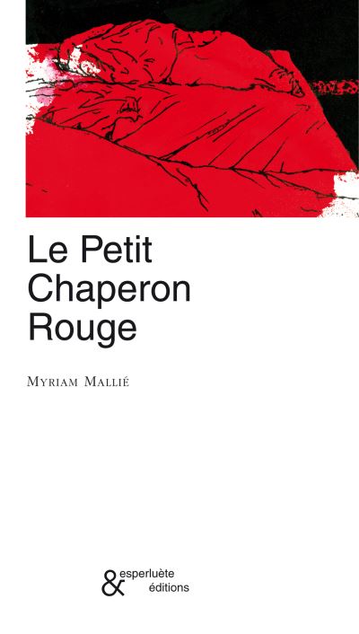 Le Petit Chaperon Rouge - Myriam Mallie - broché