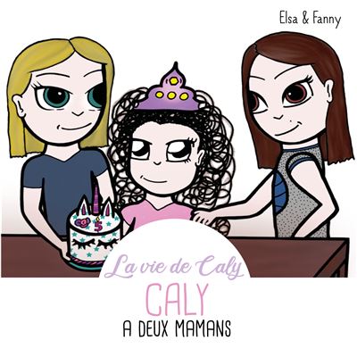 Caly a deux mamans -  Elsa - broché