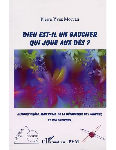 Dieu est-il un gaucher qui joue aux dés ? -  Morvan - broché