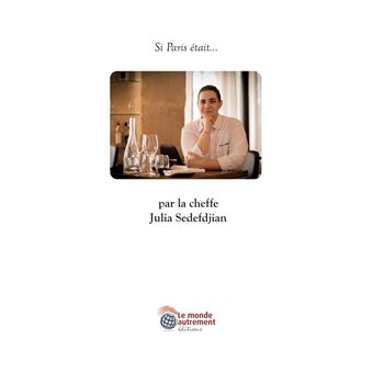 Si Paris était... par la cheffe Julia Sedefdjian