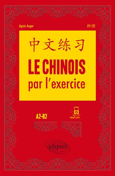 Le chinois par l'exercice Niveau A2-B2