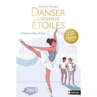 Danser jusqu'aux étoiles - tome 4 L'heure des choix