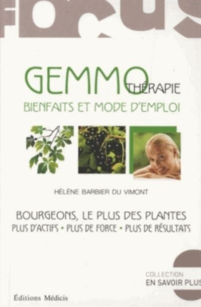 La gemmothérapie, bienfaits et mode d'emploi - Hélène Barbier Du Vimont - broché
