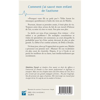 Comment j'ai sauvé mon enfant de l'autisme