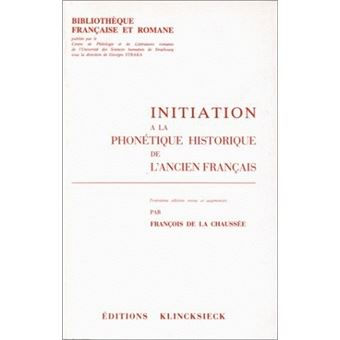 Initiation à la phonétique historique de l'ancien français