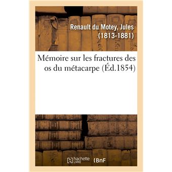 Mémoire sur les fractures des os du métacarpe
