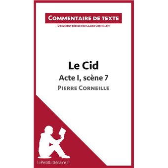 Le Cid  Acte I, scène 7  Pierre Corneille (Commentaire de texte