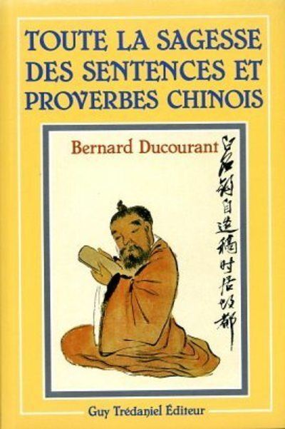 Toute la sagesse et sentence des proverbes chin.