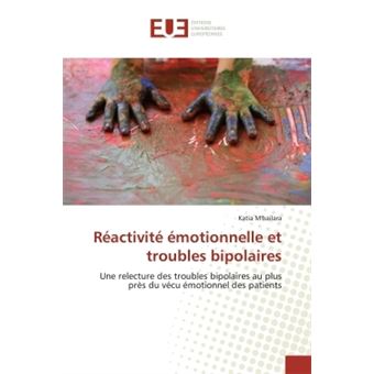 Réactivité émotionnelle Et Troubles Bipolaires Une Relecture Des ...