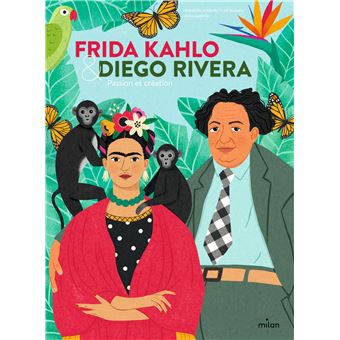 Frida Kahlo & Diego Rivera. Passion et création - cartonné - Francesca ...