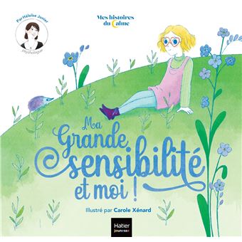 Mes histoires du calme - Ma grande sensibilité... et moi !
