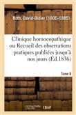 Clinique homoeopathique ou Recueil de toutes les observations pratiques publiées jusqu'à nos jours