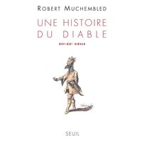 Une histoire du diable (XIIe-XXe siècle)