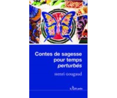Contes de sagesse pour temps perturbés