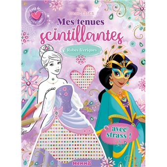 Disney Princesses - Mes tenues scintillantes - Coup de coeur créations - Robes féeriques - Avec strass !