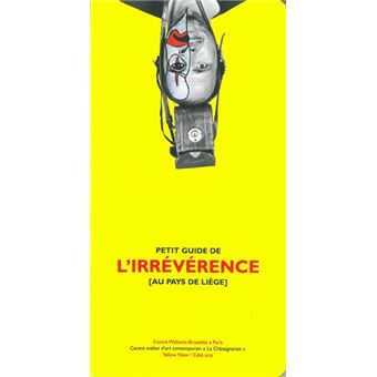 Petit Guide de l'Irreverence au Pays de Liege