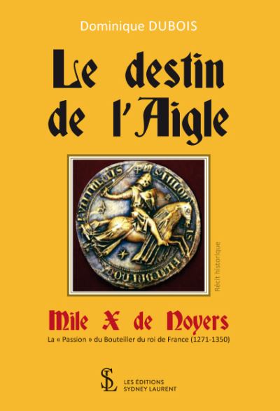 Le destin de l’Aigle, Mile X de Noyers
