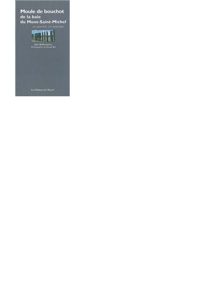 La Moule de bouchot de la baie du Mont-Saint-Michel - Julie Deffontaines - broché