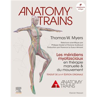 Anatomy Trains Les méridiens myofasciaux en thérapie manuelle - broché