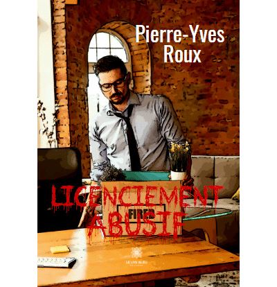 Licenciement abusif - Pierre-Yves Roux - broché