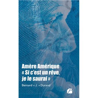 Amère Amérique, "Si c'est un rêve, je le saurai"