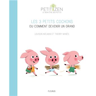 Les  3 petits cochons : ou comment devenir un grand