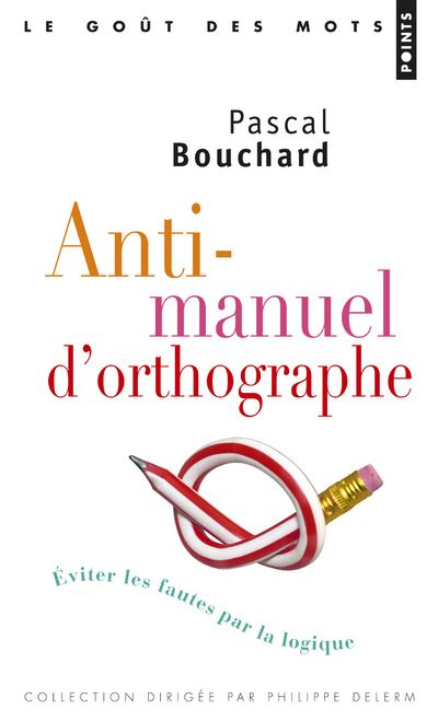 Anti-manuel de l'orthographe