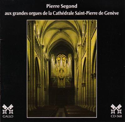 Pierre Segond aux grandes orgues de la Cathédrale Saint-Pierre de Genève