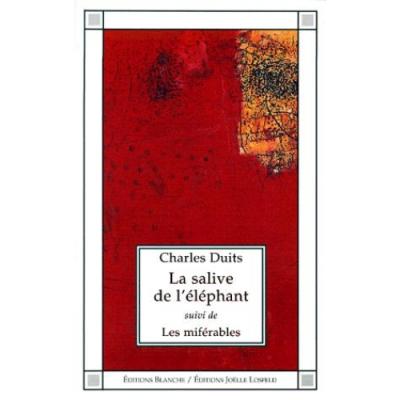La salive de l'éléphant/Les miférables - Charles Duits - broché