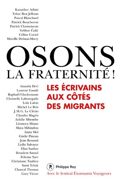 Osons la fraternite les ecrivains aux cotes des migrants
