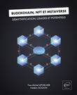 Blockchain, NFT et Métaverse - Démythification, usages et potentiels