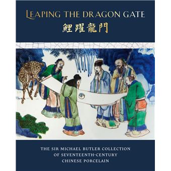 Leaping the Dragon Gate: The Sir Michael Butler Collection of 17th-Century Chinese Porcelain