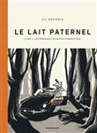 Le Lait paternel - Livre 1 : Les errances de Rufus Himmelstoss