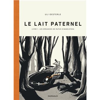 Le Lait paternel - Livre 1 : Les errances de Rufus Himmelstoss