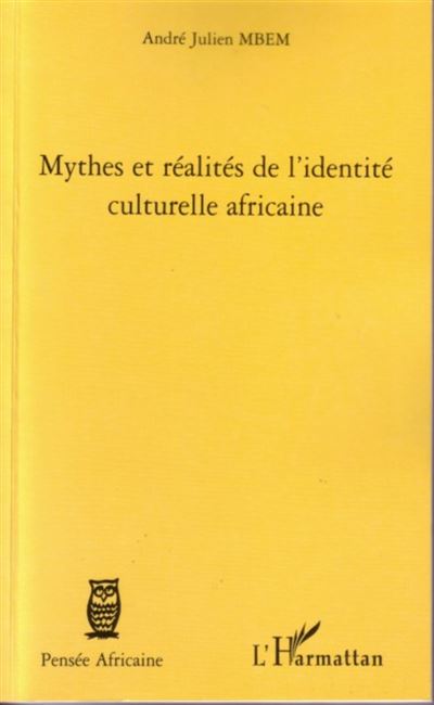 Mythes et réalités de l'identité culturelle africaine