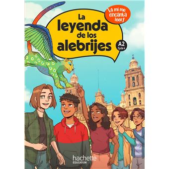 La leyenda de los alebrijes Cycle 4 A2 - Livre élève