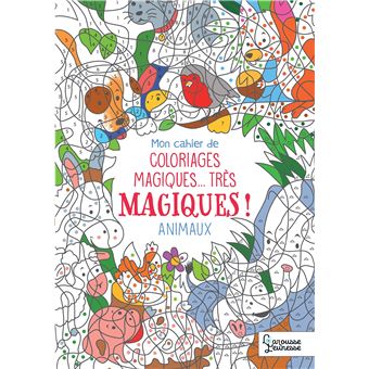 Mon Cahier De Coloriages Magiques Tres Magiques Les Animaux Les Animaux Broche Alain Boyer Achat Livre Fnac