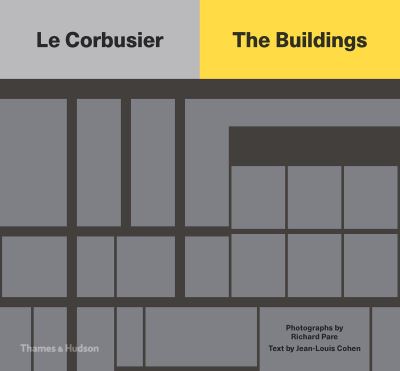 LE CORBUSIER. THE BUILDINGS