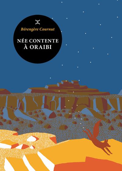 Née contente à Oraibi - Bérengère Cournut - Poche