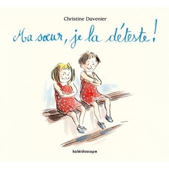 Ma Soeur Je La Deteste Relie Christine Davenier Achat Livre Fnac