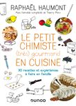 Le petit chimiste (très)  gourmand en cuisine - Nouvelle édition