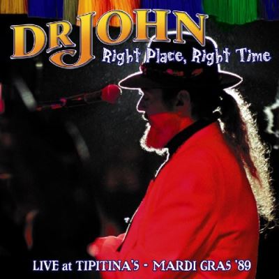 Right place right time - Live at Tipitina's
