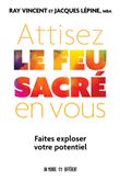 Attisez le feu sacré en vous