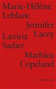 Mathieu Copeland, Marie-Hélène Leblanc, Jennifer Lacey, Lætitia Sadier
