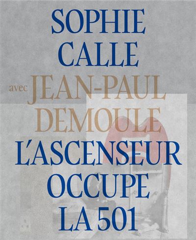 L'ascenseur occupe la 501 - Sophie Calle - relié
