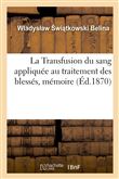 La Transfusion du sang appliquée au traitement des blessés, mémoire