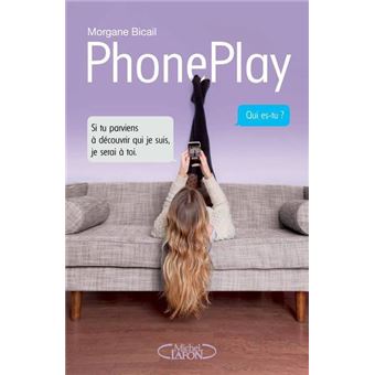 PhonePlay Tome 1 - broché - Morgane Bicail - Achat Livre ou ebook | fnac