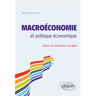 Macroéconomie et politique économique. Cours et exercices corrigés