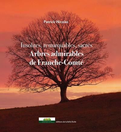 Arbres admirables de Franche-Comté - Patrick Nicolas - relié