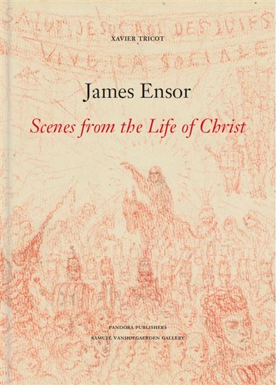 James Ensor. The Scenes of the Life of Christ